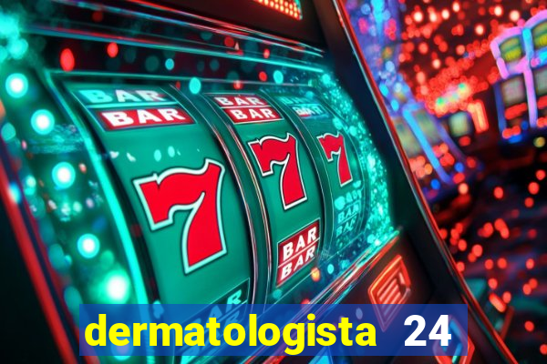 dermatologista 24 horas sp